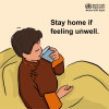 If you are feeling unwell, stay home. Monitor your symptoms and contact your health-care provider.